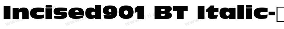 Incised901 BT Italic字体转换
